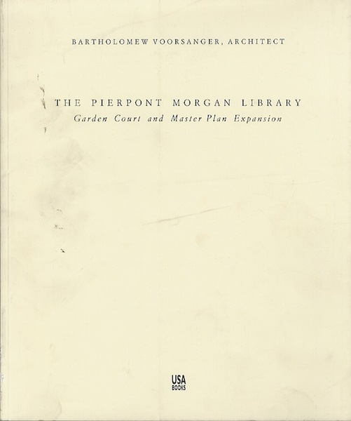 The Pierpont Morgan Library: Garden Court and Master Plan Expansion.