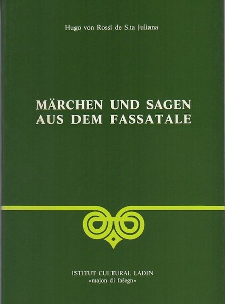MÃ¤rchen und Sagen aus dem Fassatale: 1. Teil: Innsbruck 1912.