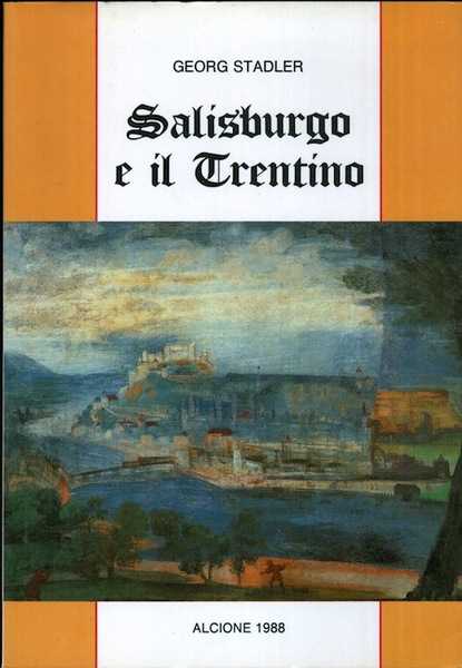 Salisburgo e il Trentino.