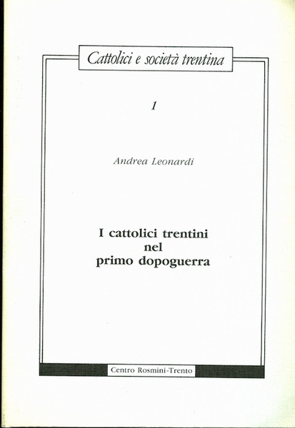 I cattolici trentini nel primo dopoguerra.
