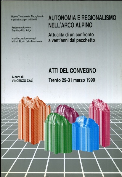Autonomia e regionalismo nellï¿½arco alpino: attualitÃ di un confronto a …