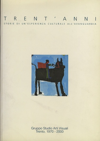 Trent'anni: storie di un'esperienza culturale all'avanguardia: Gruppo studio arti visuali …
