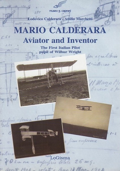 Mario Calderara: aviator and inventor: the first Italian pilot pupil …