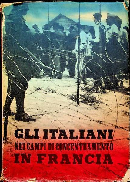 Gli italiani nei campi di concentramento in Francia: documenti o …