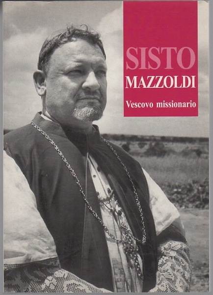 La figura e la missione del vescovo Sisto Mazzoldi: (Nago, …