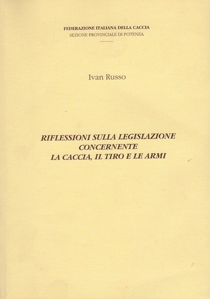 Riflessioni sulla legislazione concernente la caccia, il tiro e le …