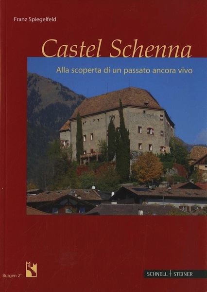 Castel Schenna: alla scoperta di un passato ancora vivo.