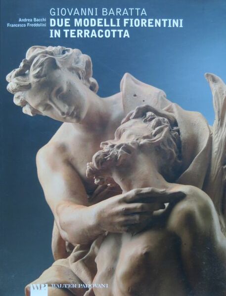 Giovanni Baratta: due modelli fiorentini in terracotta.