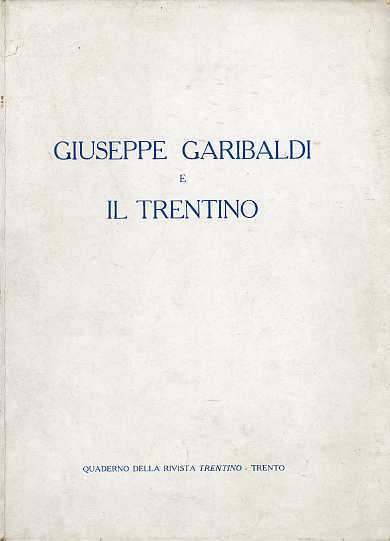 Giuseppe Garibaldi e il Trentino.