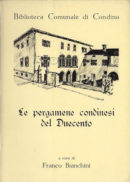 Le pergamene condinesi del Duecento.