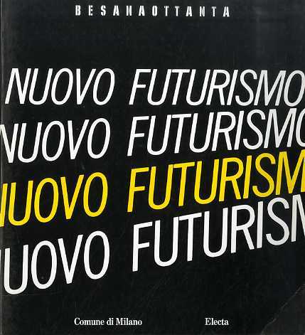 Il Nuovo Futurismo: Gianantonio Abate, Clara Bonfiglio, Dario Brevi.