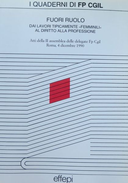 Fuori ruolo: dai lavori tipicamente femminili al diritto alla professione: …