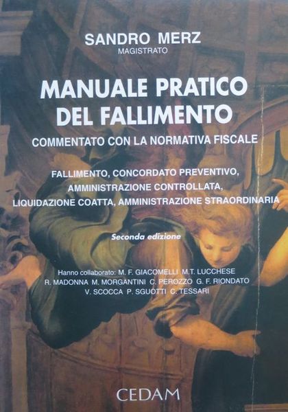 Manuale pratico del fallimento: commentato con la normativa fiscale: fallimento, …