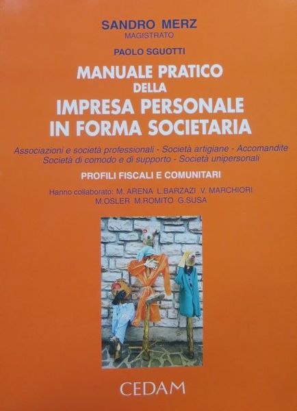 Manuale pratico della impresa personale in forma societaria: associazioni e …