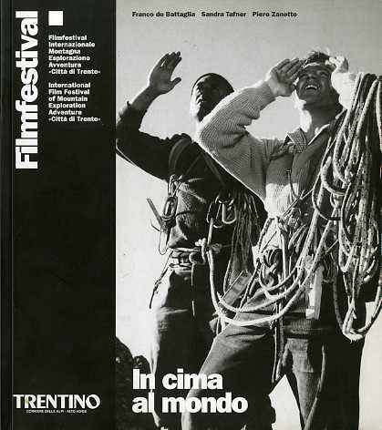 In cima al mondo: Festival di Trento: 50 anni di …