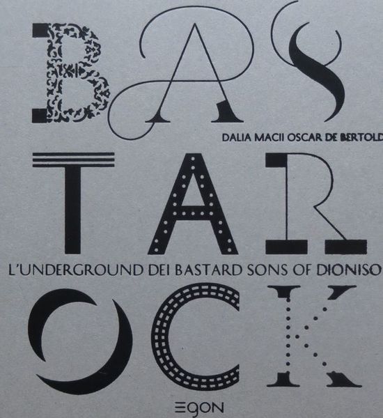 Bastarock: l'underground dei Bastards sons of Dioniso.