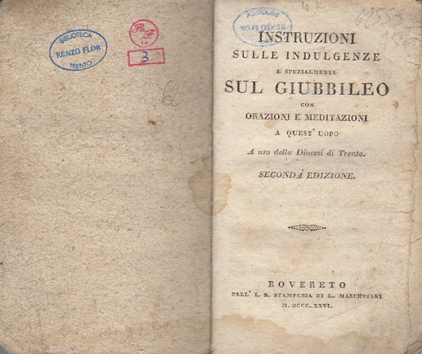 Instruzioni sulle indulgenze e spezialmente sul Giubbileo con orazioni e …