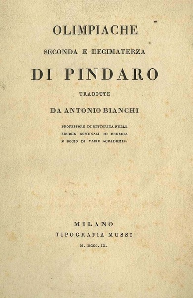 Olimpiache seconda e decimaterza di Pindaro tradotte da Antonio Bianchi …