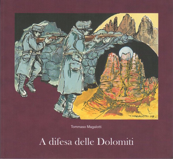 A difesa delle Dolomiti - L'epopea degli alpini.