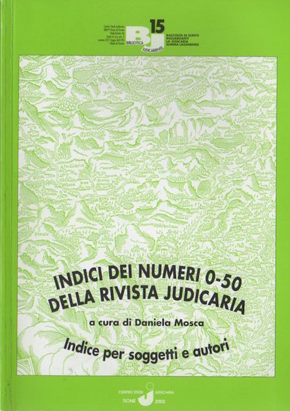 Indici dei numeri 0-50 (anni 1985-2002) della rivista Judicaria: indice …