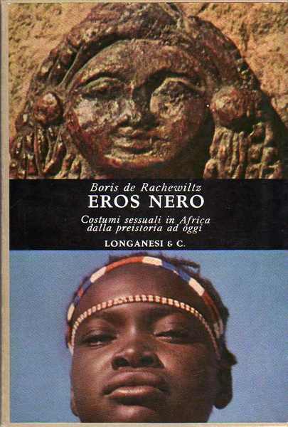 Eros nero: costumi sessuali in Africa dalla preistoria ad oggi.