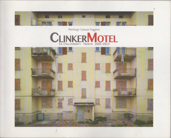 Clinker Motel: ex-Italcementi Trento: 2005-2013.