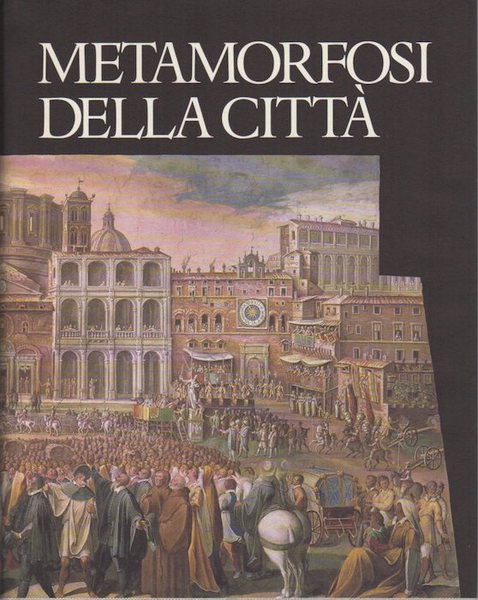 Metamorfosi della cittÃ .