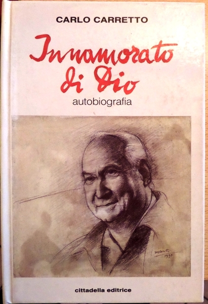 Innamorato di Dio: autobiografia.