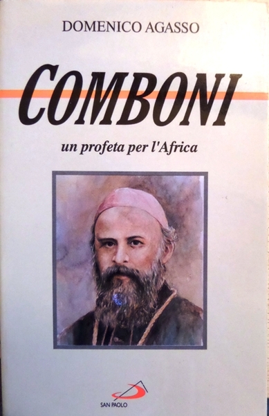 Comboni: un profeta per l'Africa.