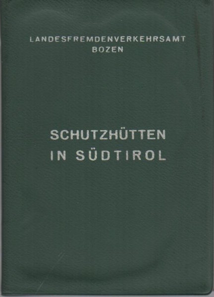 SchutzhÃ¼tten in SÃ¼dtirol: SchutzhÃ¼tten, Talorte, Zugangswege, Ubergange, Gipfeltouren.
