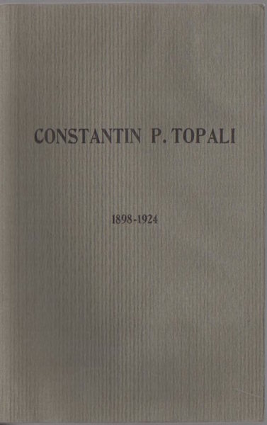 Constantin P. Topali: 1898 - 1924.