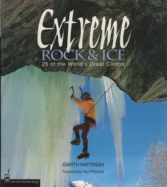 Extreme rock & ice: 25 of the world's great climbs.