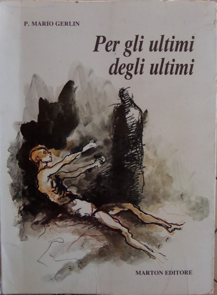 Per gli ultimi degli ultimi: la gioia di servire.