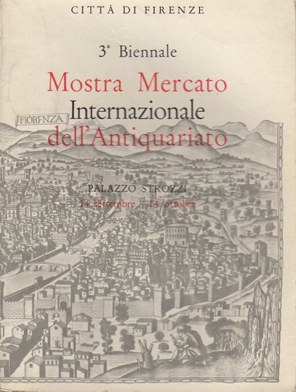 Mostra Mercato Internazionale dell'Antiquariato: terza biennale, CittÃ di Firenze, Palazzo …