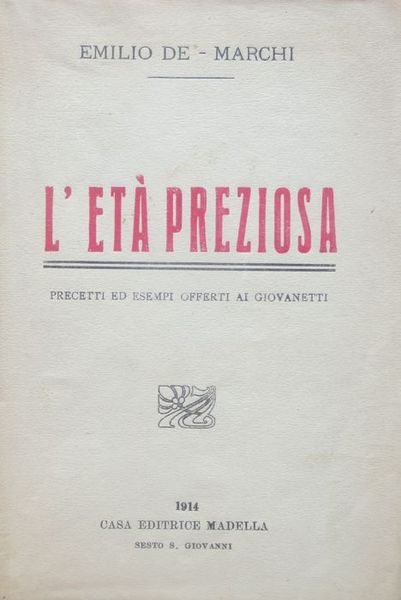 L'etÃ preziosa: precetti ed esempi offerti ai giovanetti.