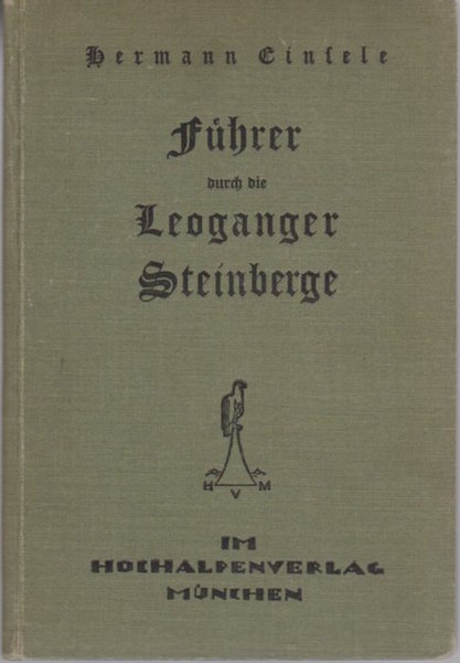 Die Leoganger Steinberge: FÃ¼hrer durch diese und fÃ¼r diese Berggruppe.