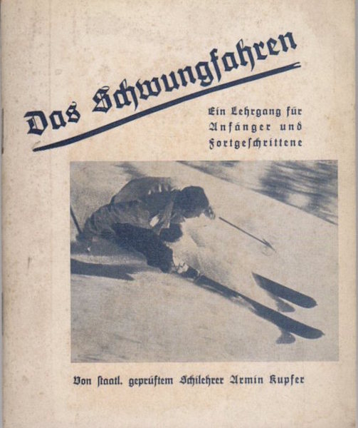 Das Schwungfahren: Ein Lehrgang fÃ¼r AnfÃ¤nger und Fortgeschrittene.