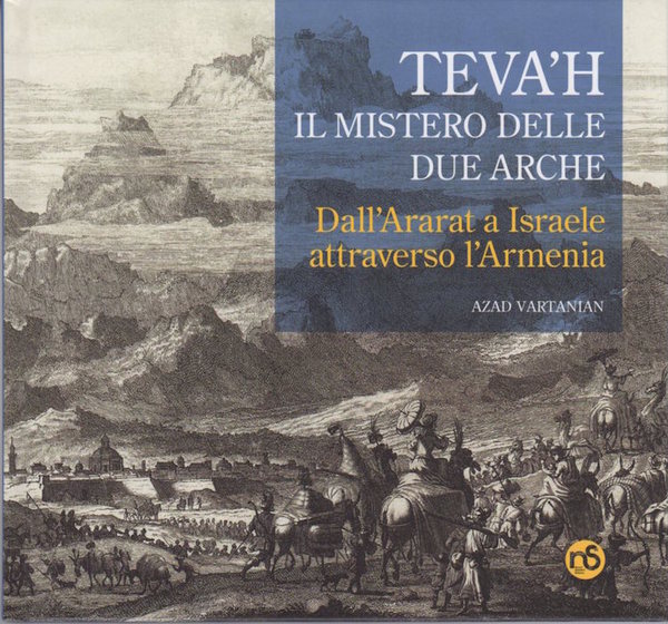 Teva'h il mistero delle due arche: dall'Ararat a Israele attraverso …