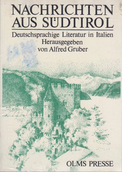 Nachrichten aus SÃ¼dtirol: deutschsprachige Literatur in Italien.
