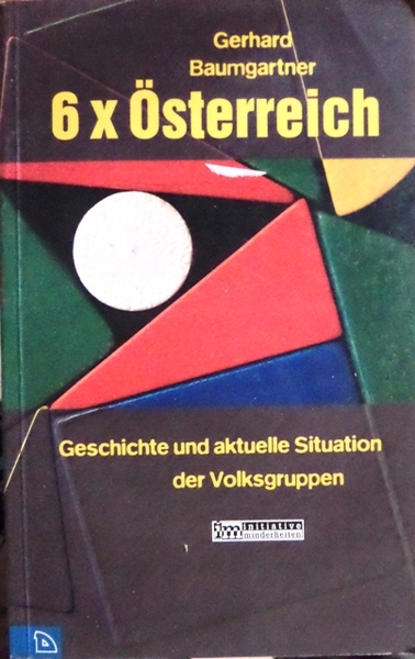 6 x Osterreich: Geschichte und Aktuelle Situation der Volksgruppen.