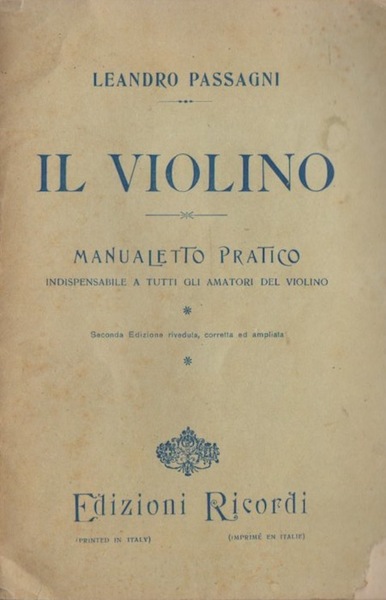 Il violino: manualetto pratico indispensabile a tutti gli amatori del …