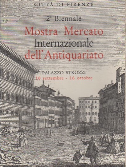 Mostra Mercato Internazionale dell'Antiquariato: seconda biennale, CittÃ di Firenze, Palazzo …