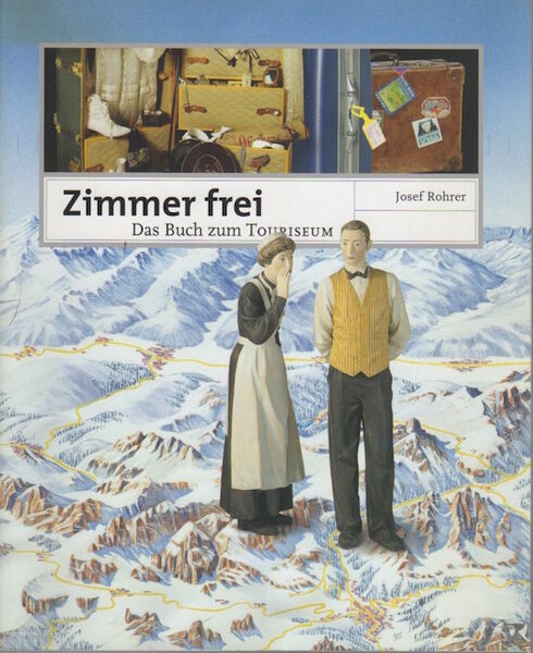 Zimmer frei: das Buch zum Touriseum.
