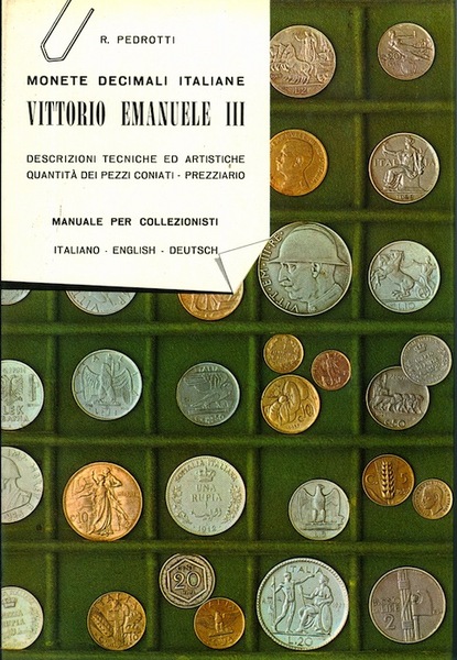 Monete decimali italiane Vittorio Emanuele III: descrizioni tecniche e artistiche, …