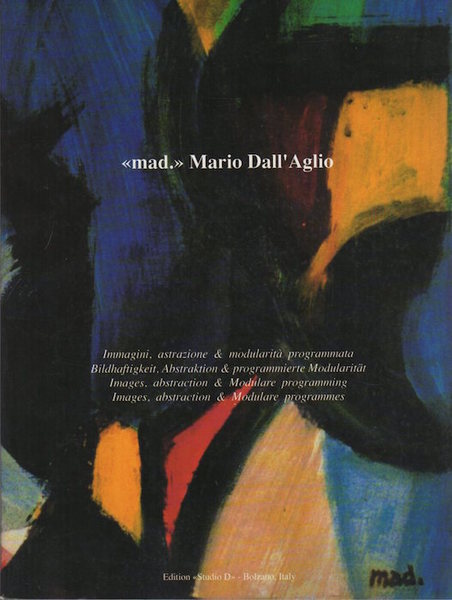 Mad. Mario Dall'Aglio: immagini, astrazione & modularitÃ programmata.