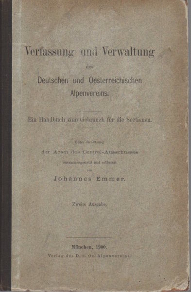 Verfassung und Verwaltung des Deutschen und Oesterreichischen Alpenvereins: ein Handbuch …