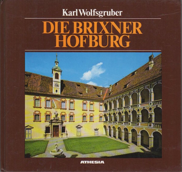 Die Brixner Hofburg: Darstellung und FÃ¼hrung.