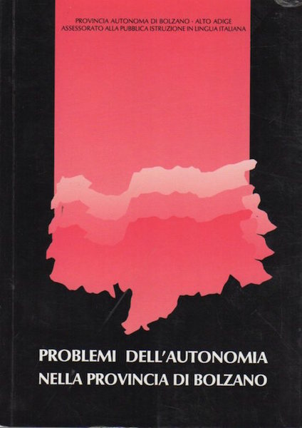 Problemi dell'autonomia nella provincia di Bolzano: atti di un corso …