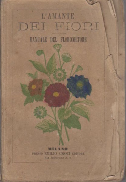 L'amante dei fiori: manuale del floricoltore.