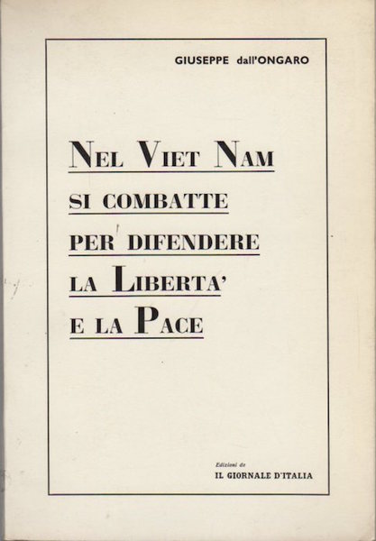Nel Viet Nam si combatte per difendere la libertÃ e …